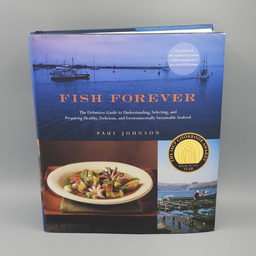 Fish Forever Cookbook - by Paul Johnson Hardcover Dustjacket